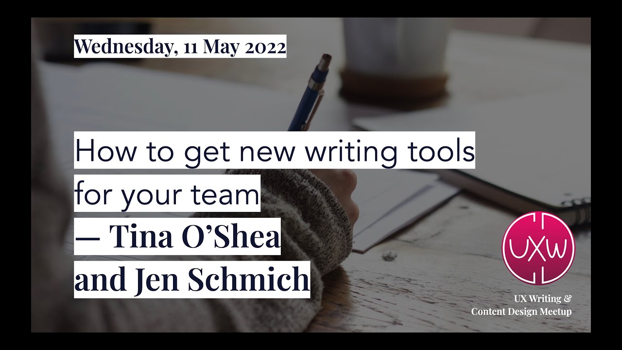 How to get new writing tools for your team – Tina O’Shea & Jen Schmich (11 May 2022)