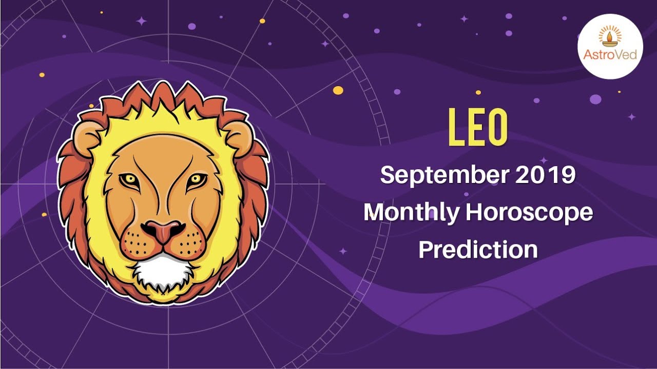 Leo September 2019 Monthly Horoscope Prediction | Leo Moon Sign Predictions