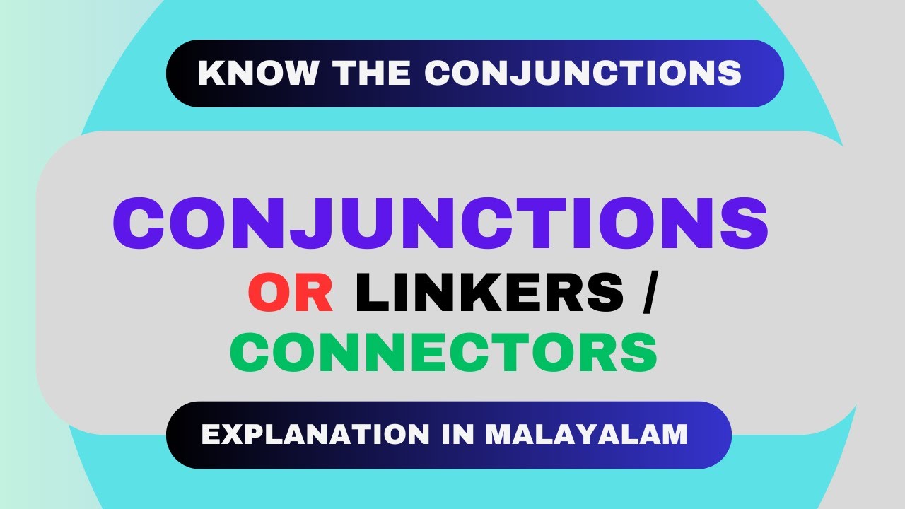 ENGLISH GRAMMAR / CONJUNCTIONS  OR CONNECTORS / LEARN WITH EXAMPLES / IN MALAYALAM .