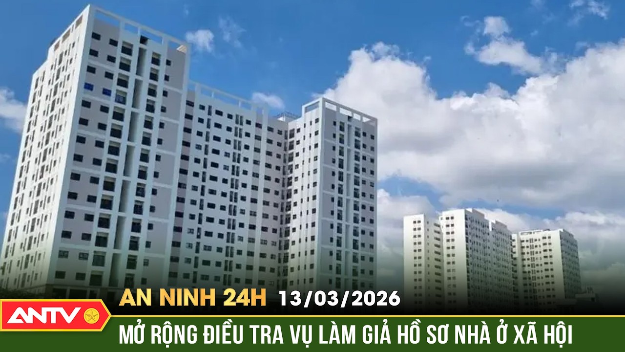 An ninh 24h ngày 13/3: Bộ Công an chỉ đạo điều tra mở rộng vụ trục lợi trong hỗ trợ mua nhà ở xã hội