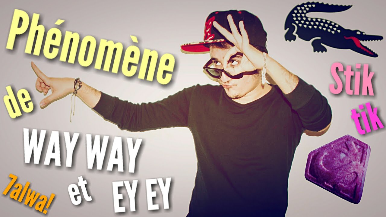 Phénomène de EY EY et WAY WAY en Algérie - ظاهرة الواي واي و الأي أي في الجزائر