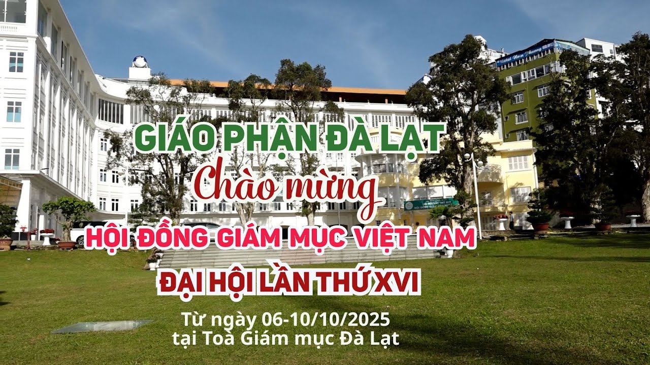 Giáo phận Đà Lạt lần đầu tiên đón tiếp các giám mục về dự Đại hội XVI  - Hội đồng Giám mục Việt Nam