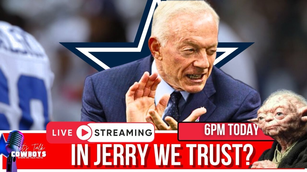 Are Cowboys Fans Ready To Trust Jerry Jones To Do The Right Thing in 2026?