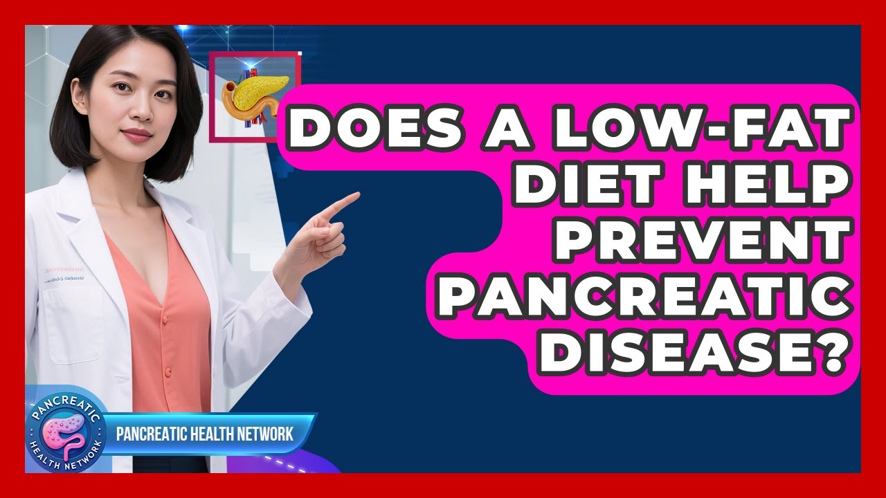 Does a Low-Fat Diet Help Prevent Pancreatic Disease? | Pancreatic Health Network News