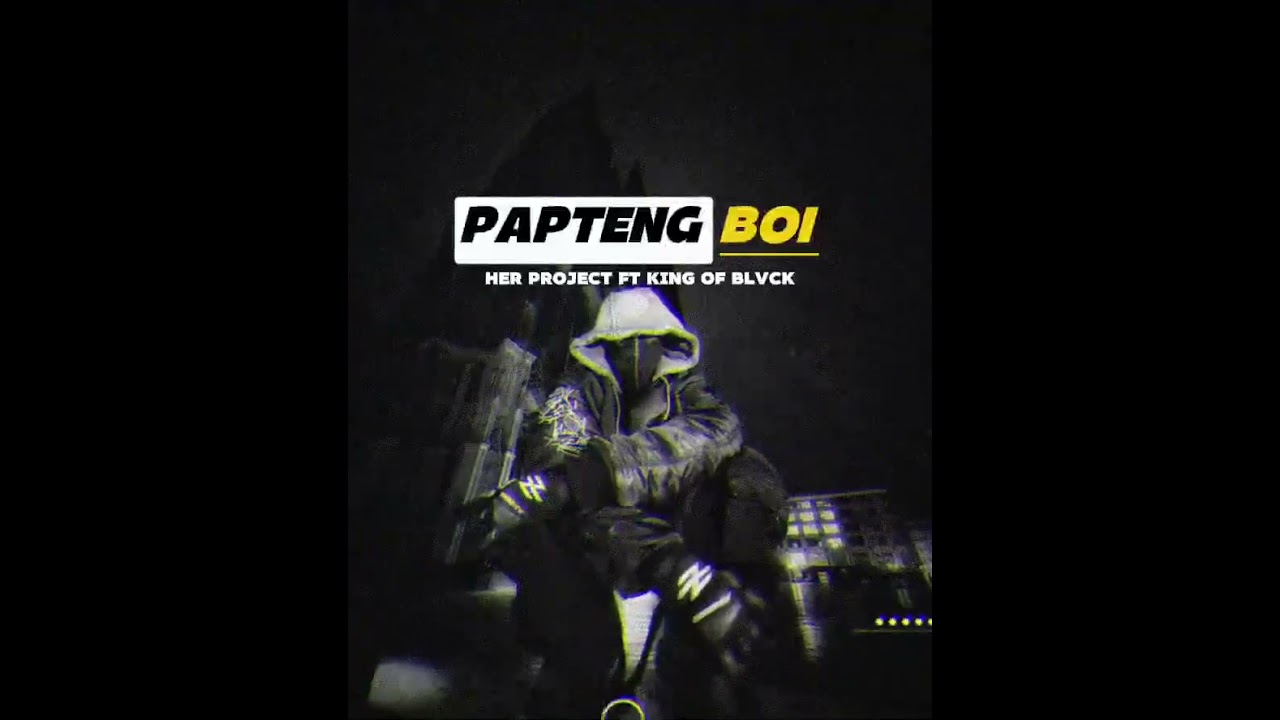 PAPTENG Zona _BOI_-_Her_Project_ft_King_Of_Blvck__Official_Audio_Musik__