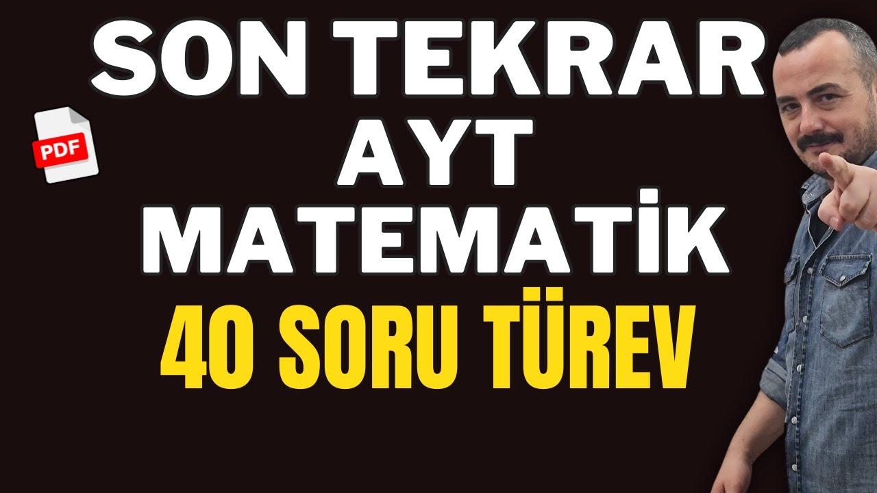 ayt matematik son tekrar full tekrar TÜREV ÇÖZMEN GEREKEN 40 SORU