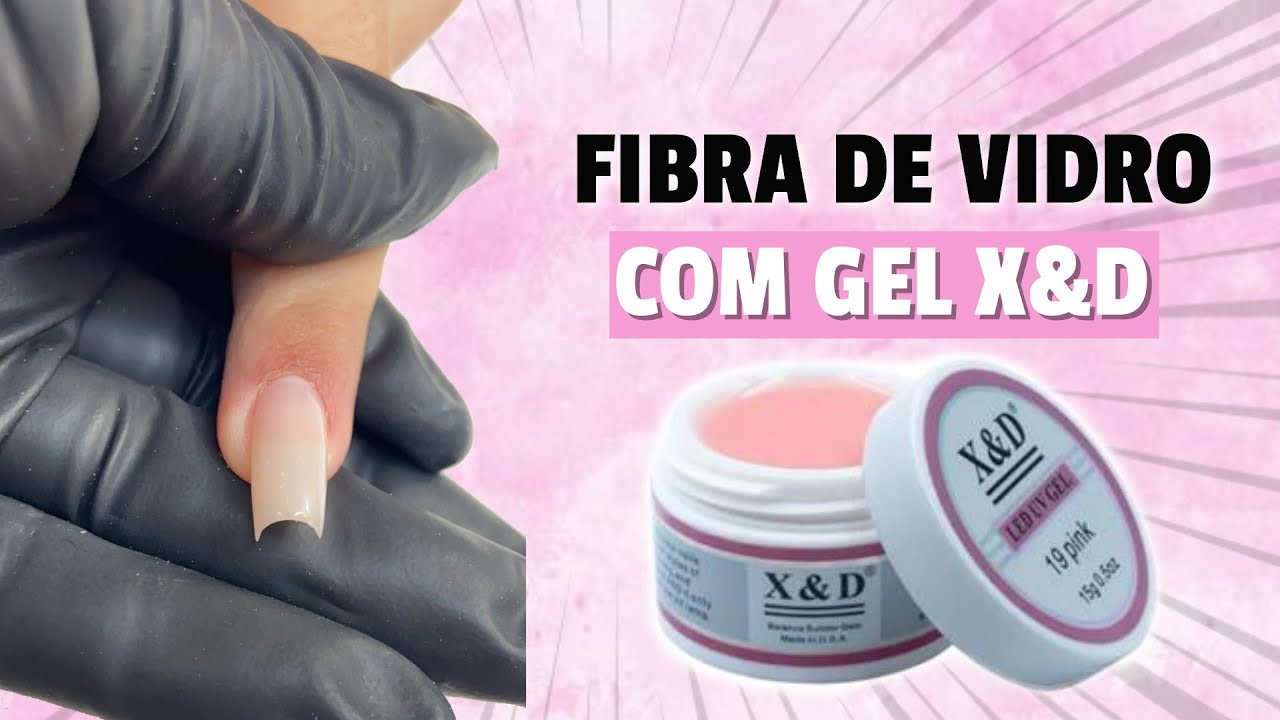 ♥ Fibra De Vidro com Gel X&D ( Passo a Passo )