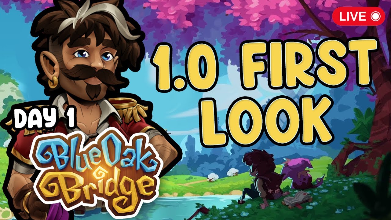 Is 1.0 Worth Getting? First Look! | BLUE OAK BRIDGE | Live Ep 1