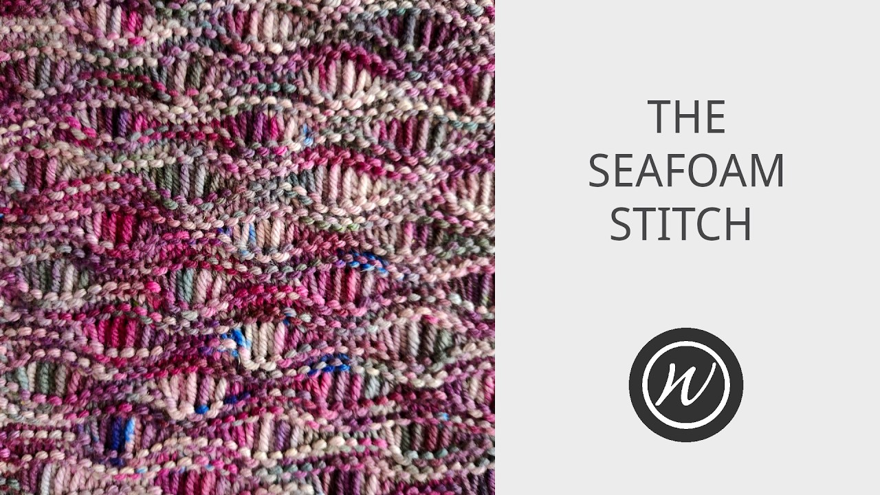 How To Knit The Seafoam Stitch
