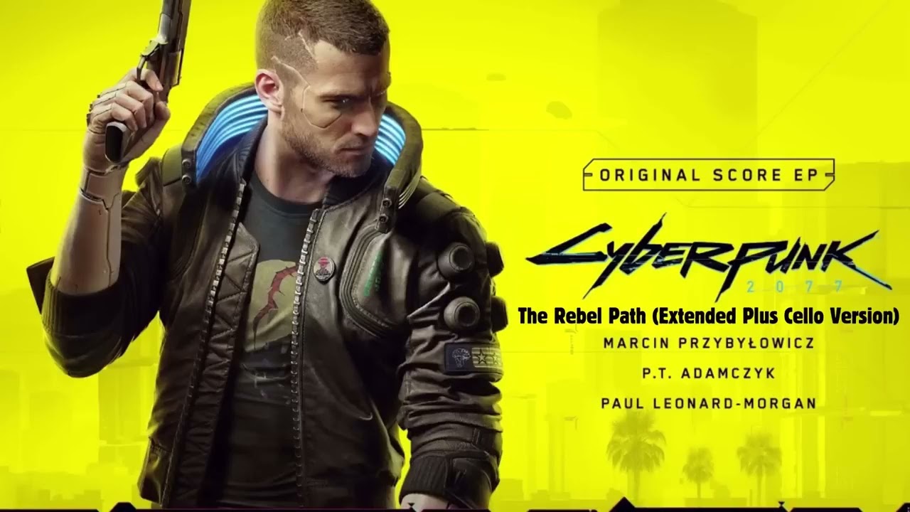 Cyberpunk 2077 OST – The Rebel Path Extended - Plus Cello Version