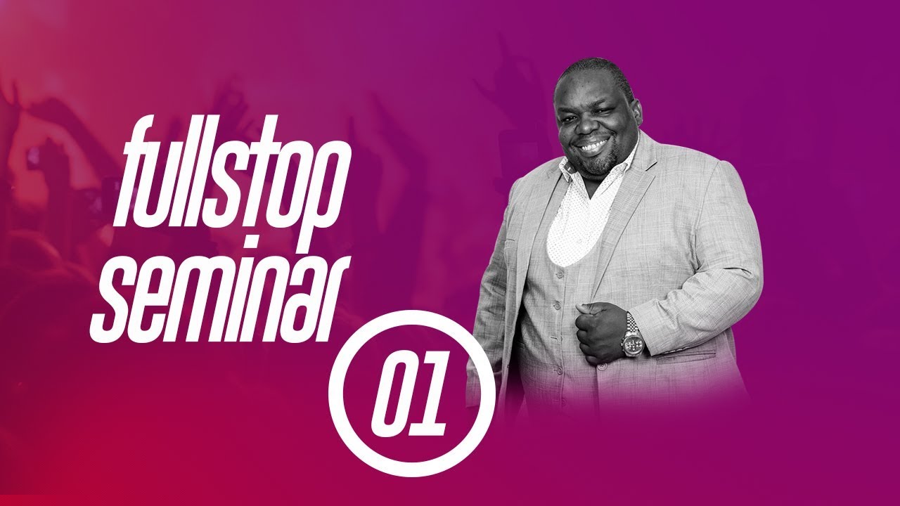 FULL STOP SEMINAR DAY 1  BY MIN SUNBELLA KYANDO