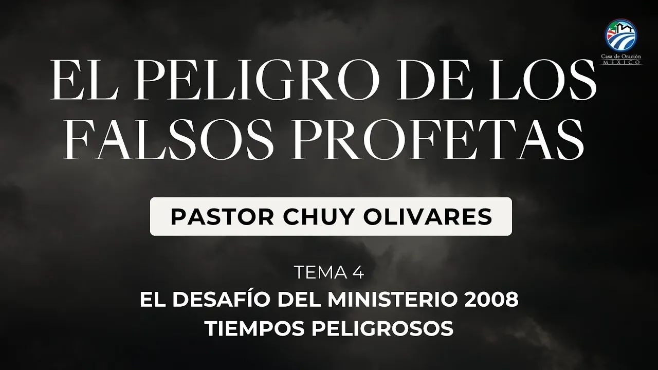 Chuy Olivares - El peligro de los falsos profetas