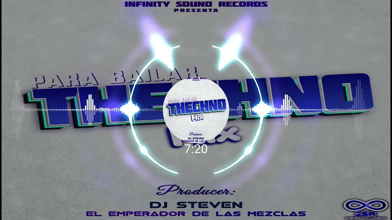 MIX TECHNO PARA BAILAR By DJ STEVEN EL EMPERADOR DE LAS MEZCLAS x INFINITY SOUND RECORD