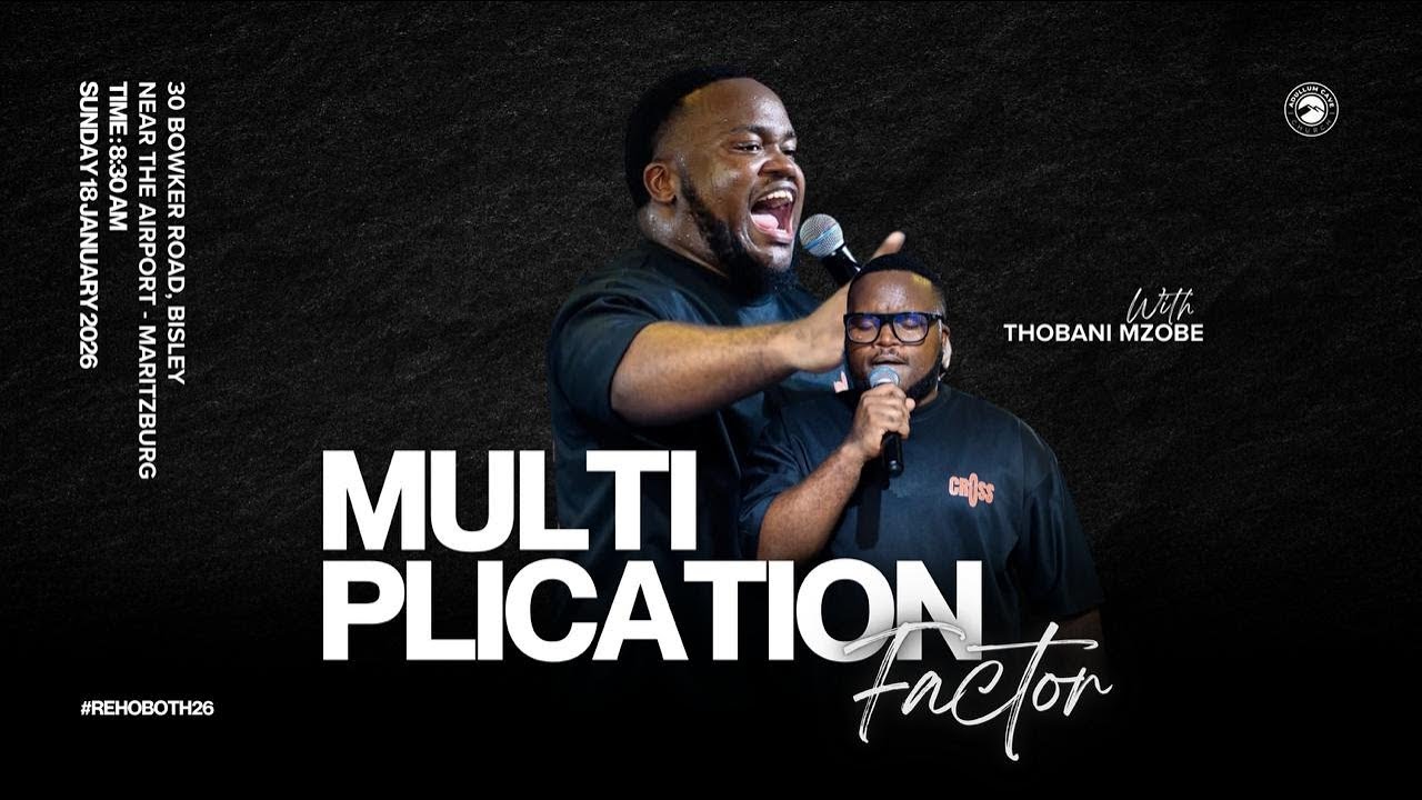 MARITZBURG GLORIOUS SUNDAYS | MULTIPLICATION FACTOR | WITH APOSTLE THOBANI MZOBE