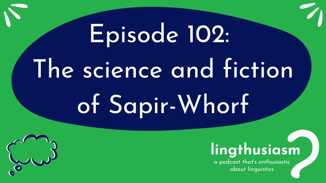 102: The science and fiction of Sapir-Whorf