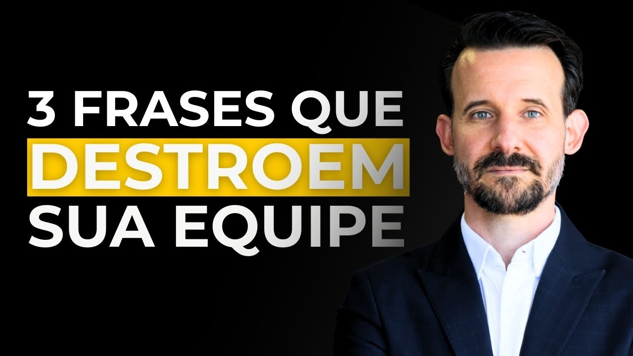 CUIDADO: Essas 3 FRASES de LIDERANÇA estão LEVANDO seu NEGÓCIO à FALÊNCIA! VEJA AQUI
