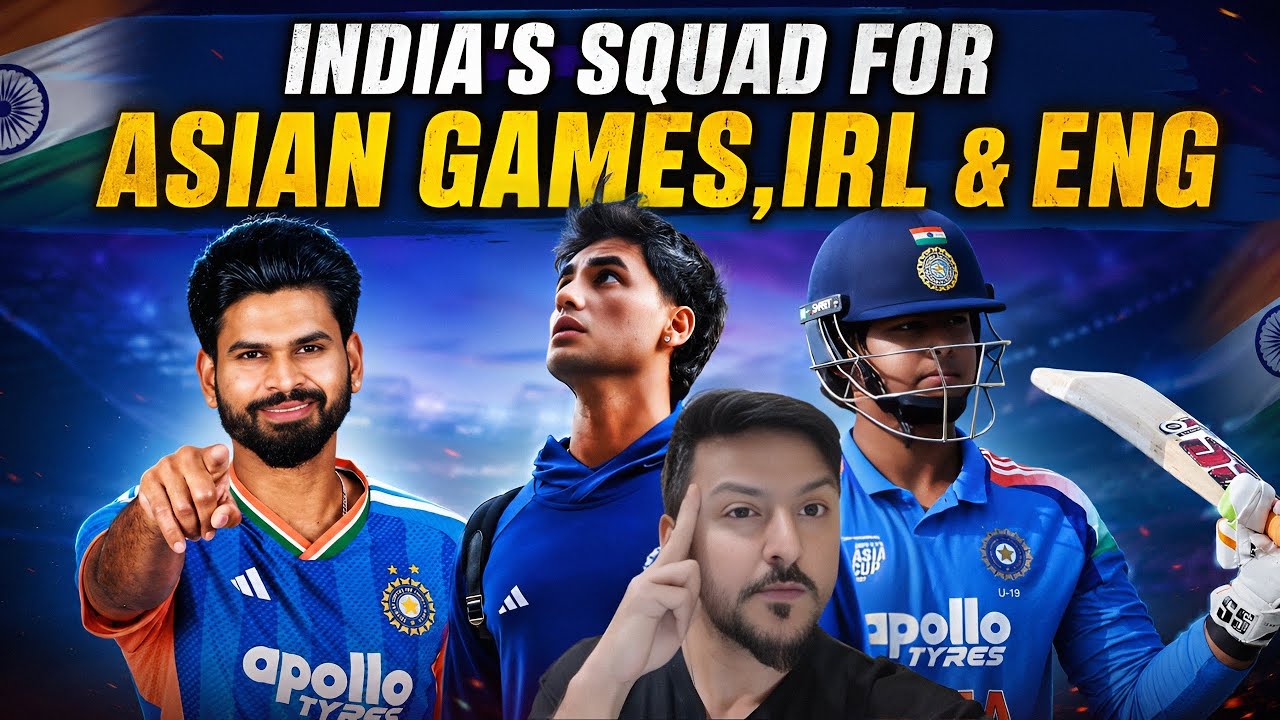 INDIA SQUAD ANNOUNCED! 🇮🇳 Asian Games 2026, Ireland Tour, England Tour & India A Squad for Sri Lanka