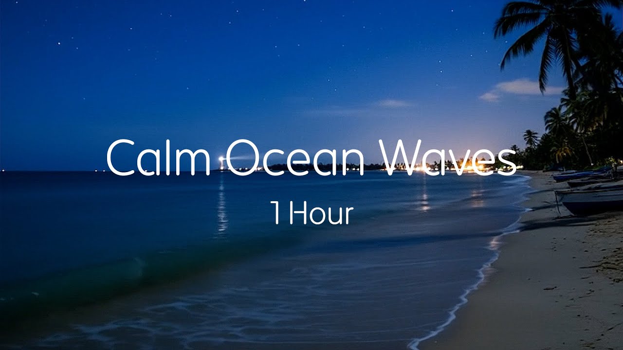Calm Beach Waves for Relaxation • 1 Hour Ocean Sounds (No Music)