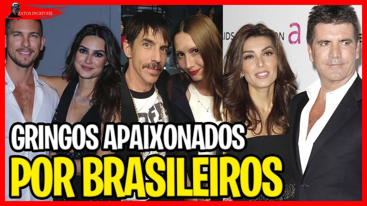 40 FAMOSOS GRINGOS que se APAIXONARAM por BRASILEIROS