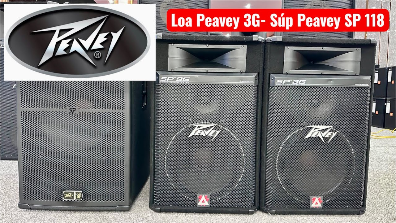 Loa Peavey SP 3G. Súp Peavey SP 118. Nghe cực phê. Đt 0936.583.140///0368.028.299