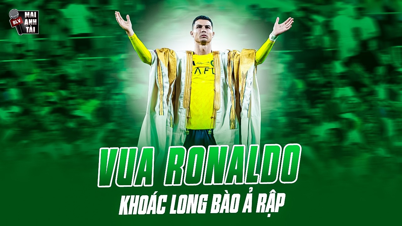 VUA RONALDO KHOÁC LONG BÀO Ả RẬP | KỶ LỤC 500 BÀN THẮNG SAU TUỔI 30 VÀ NGÔI ĐẦU CHO AL NASSR