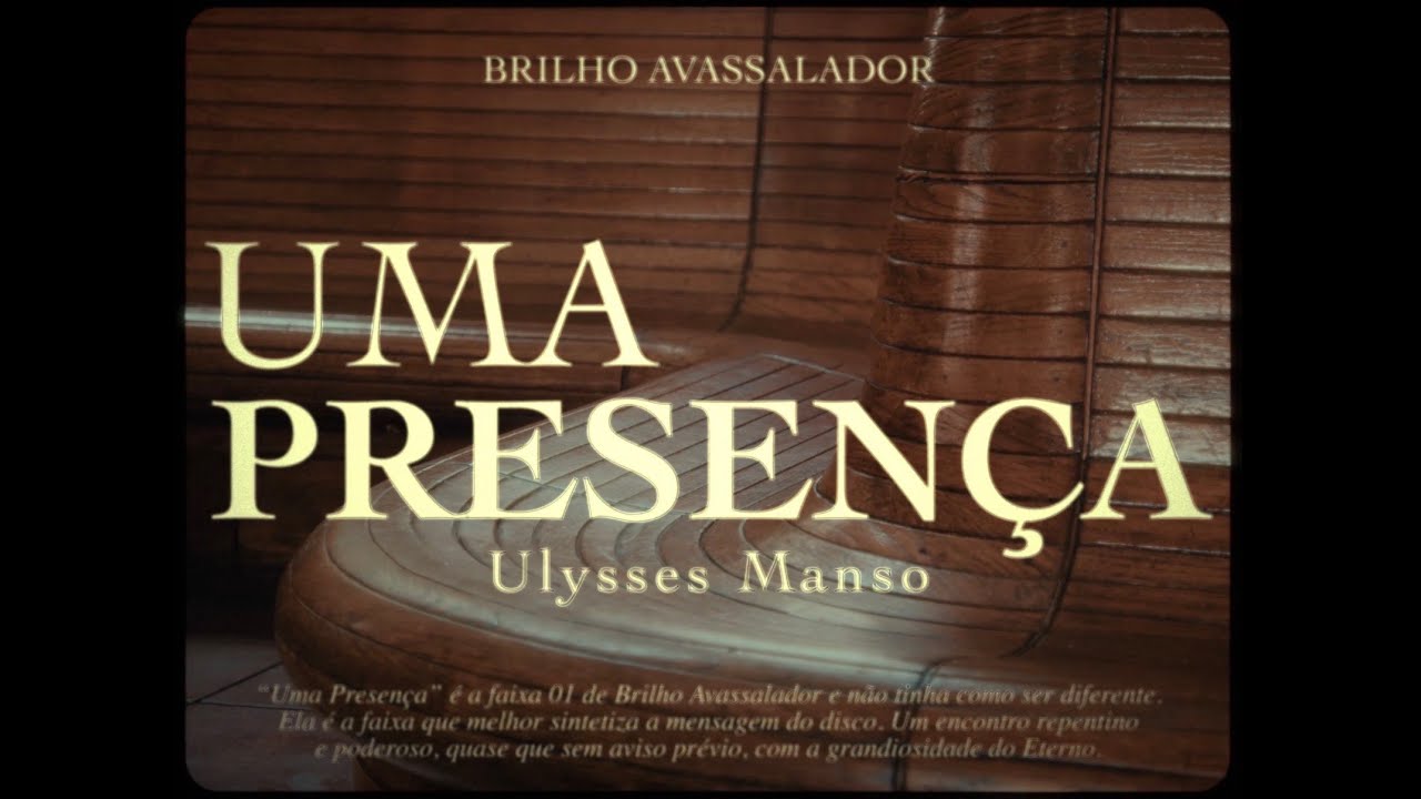 Uma Presença - Ulysses Manso (Clipe Oficial)