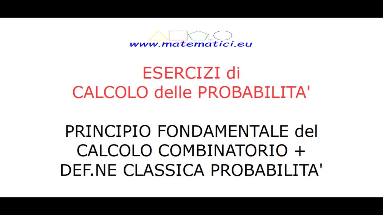 Esercizio di Probabilità (def. classica e principio fondamentale del Calcolo Combinatorio)