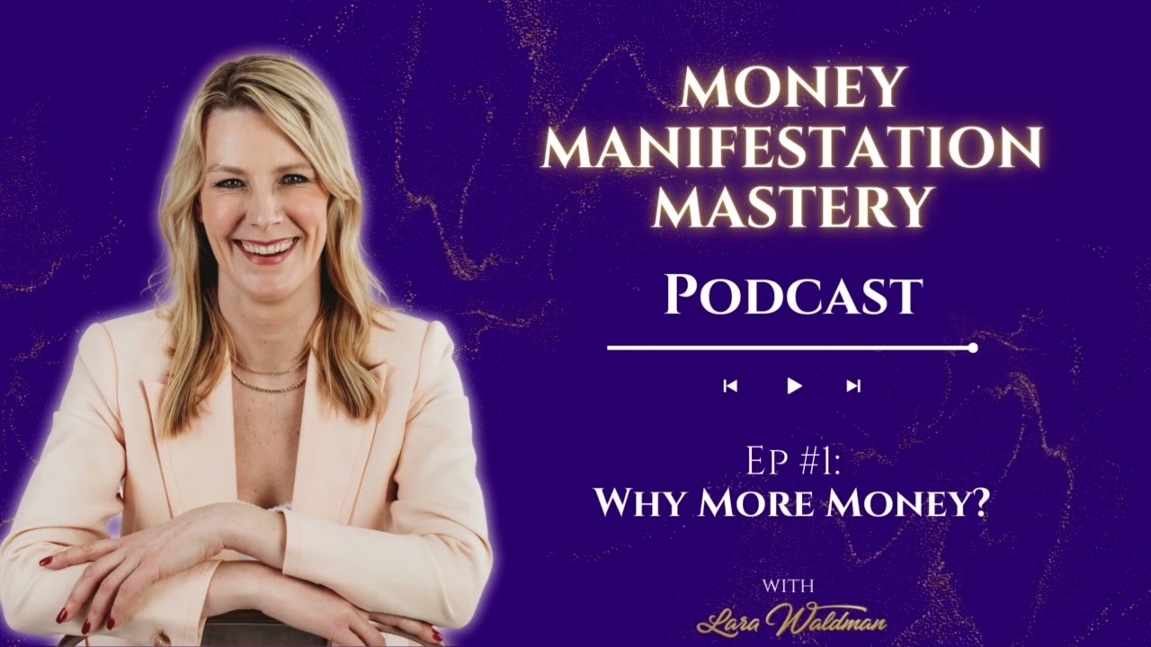 Why More Money? - Money Manifestation Mastery Podcast Episode 1
