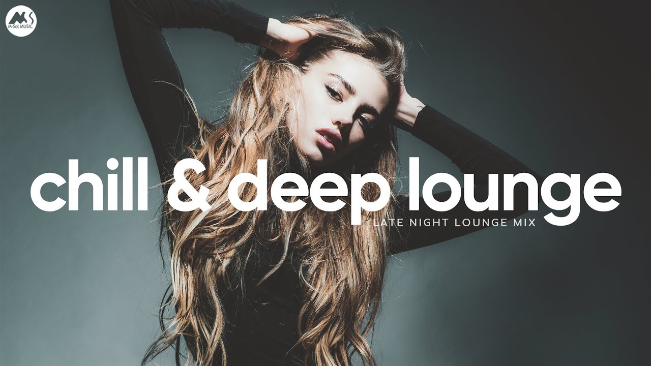 Chill & Deep Lounge Mix – Late Night Lounge Mix [2025]