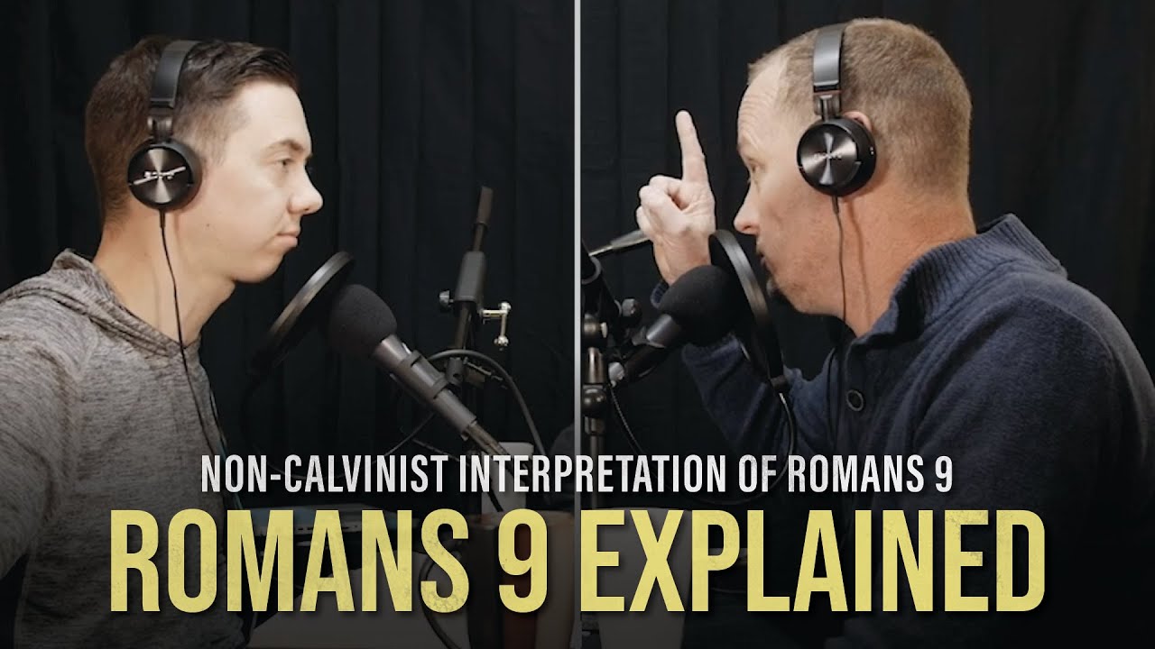 Non-Calvinist Interpretation Of Romans 9