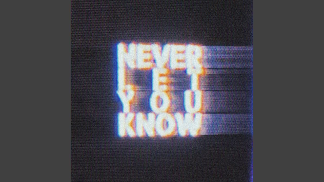 Never Let You Know