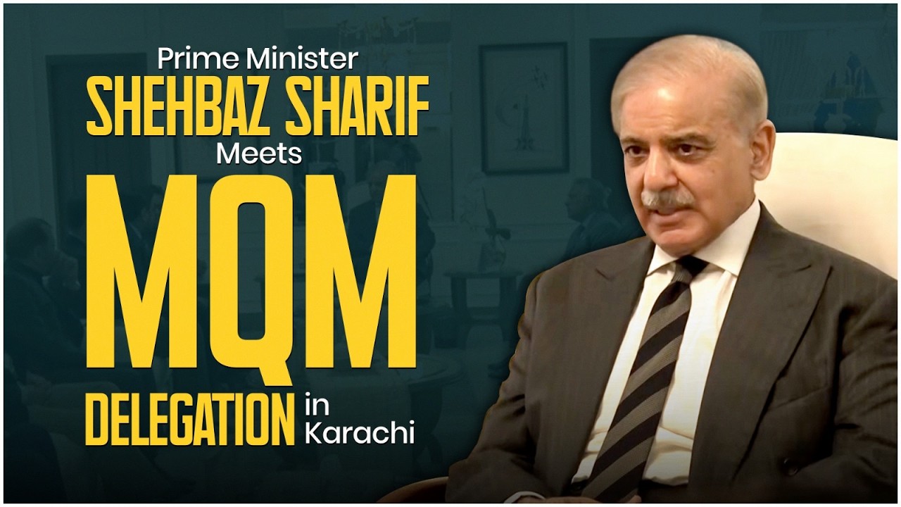 Prime Minister Shehbaz Sharif Meets MQM Delegation in Karachi