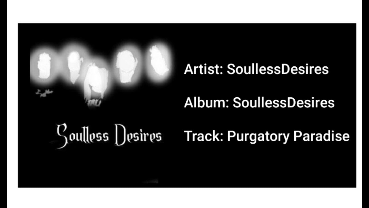 SoullessDesires - Purgatory Paradise (Audio)