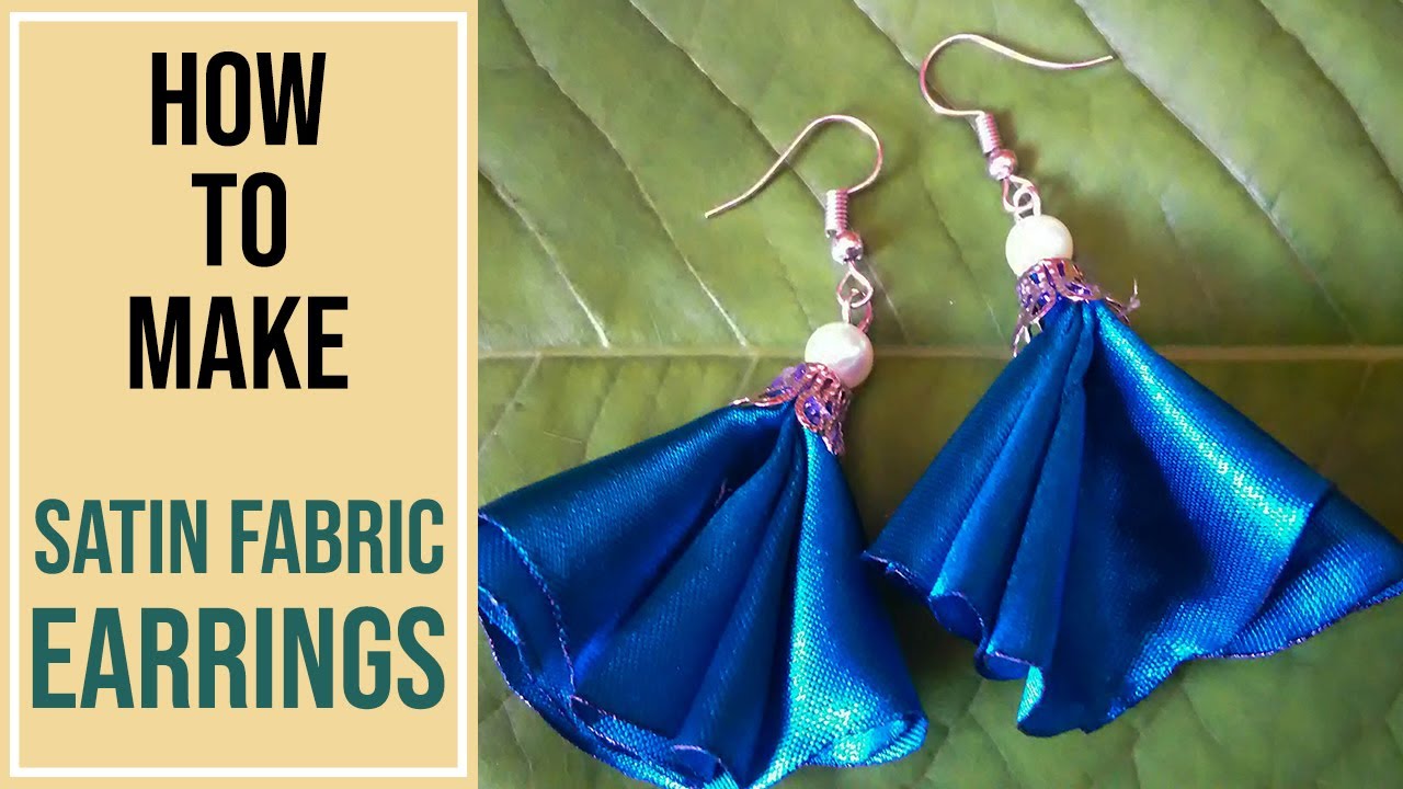 DIY HOW TO MAKE RECYCLED SATIN FABRIC EARRINGS