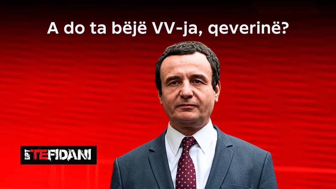 A do ta bëjë VV-ja, qeverinë? - Deklarohet ‘Albin Kurti’