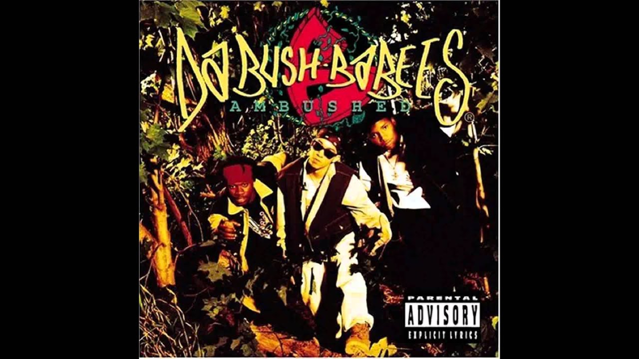 Da Bush Babees - Ambushed - Ruff N' Rugged