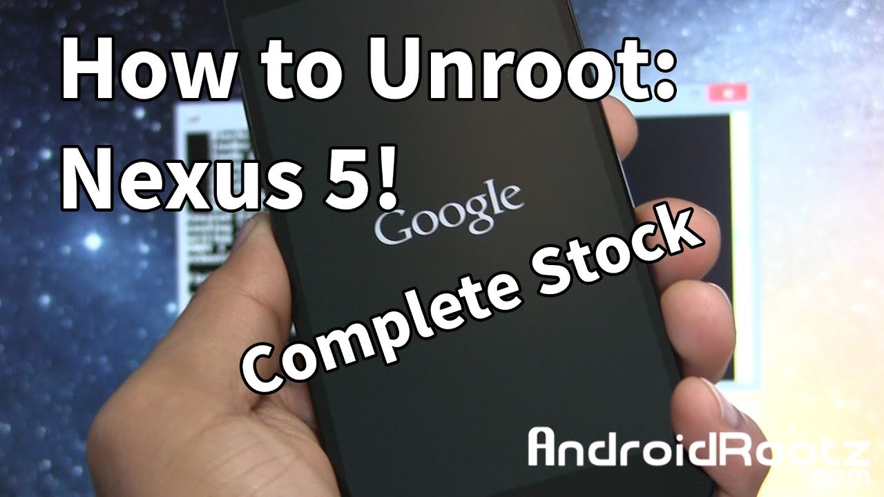 How to Unroot Nexus 5! - Restore to Complete Stock