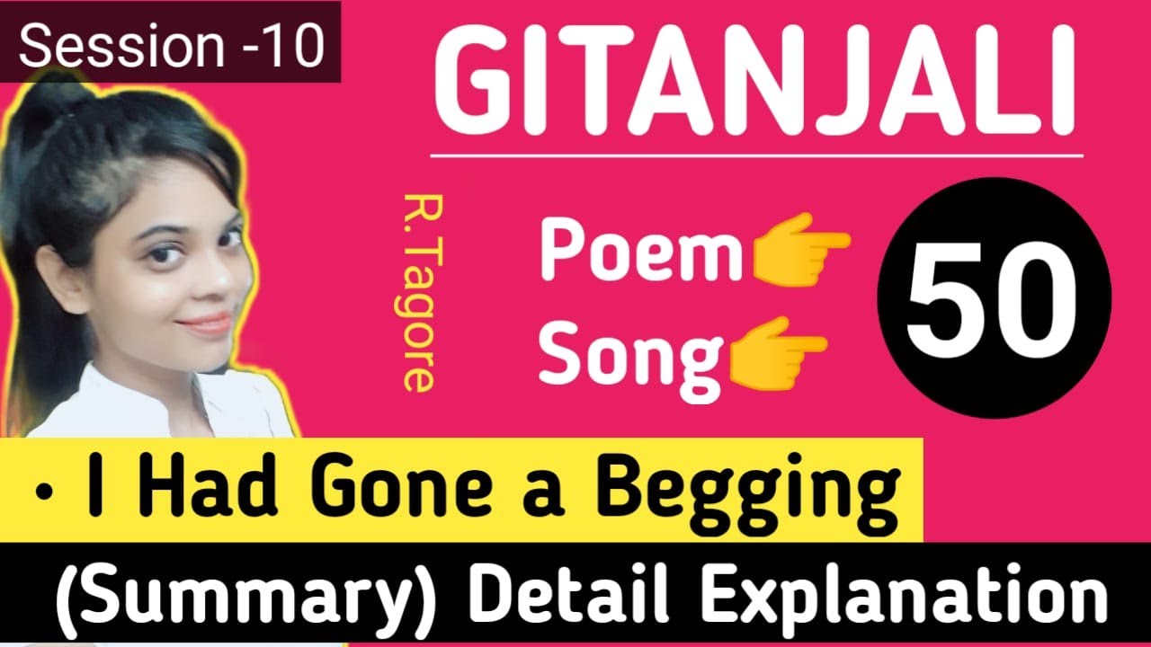 In Hindi - GITANJALI  Poem 50 Summary Song 50 | DETAIL EXPLANATION | I had gone a begging from door