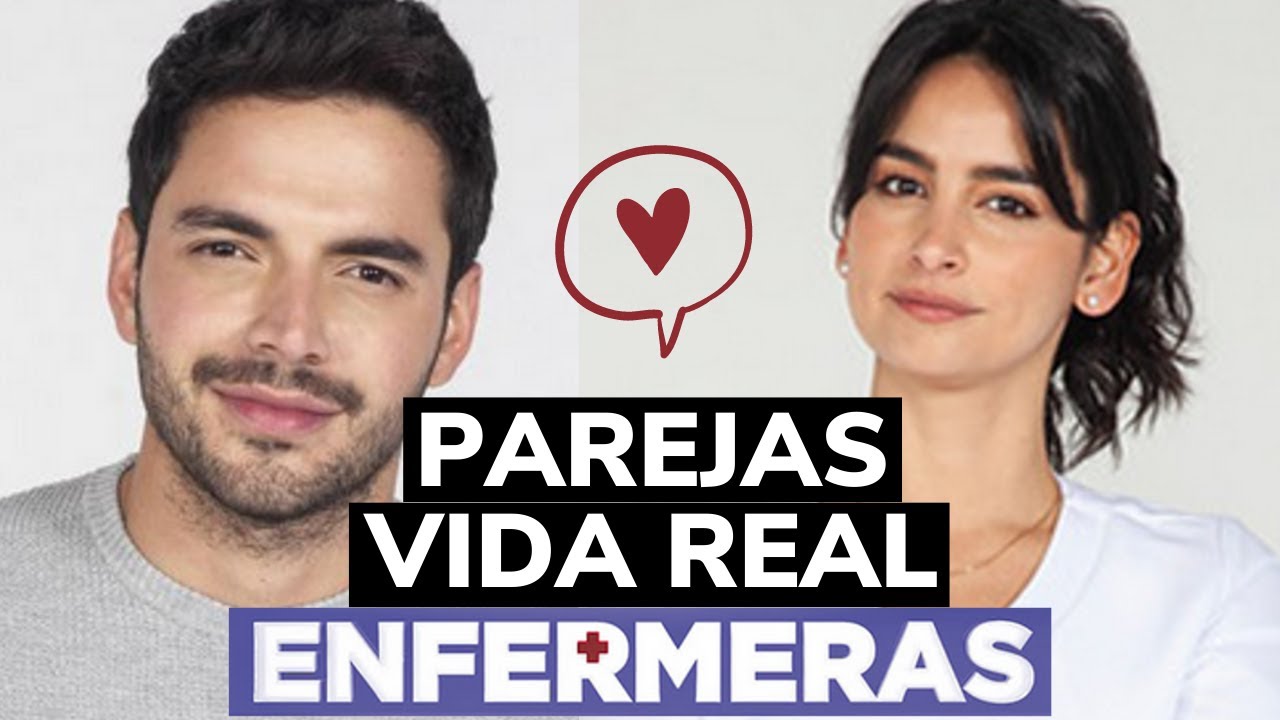 ENFERMERAS PAREJAS EN LA VIDA REAL DE LOS ACTORES