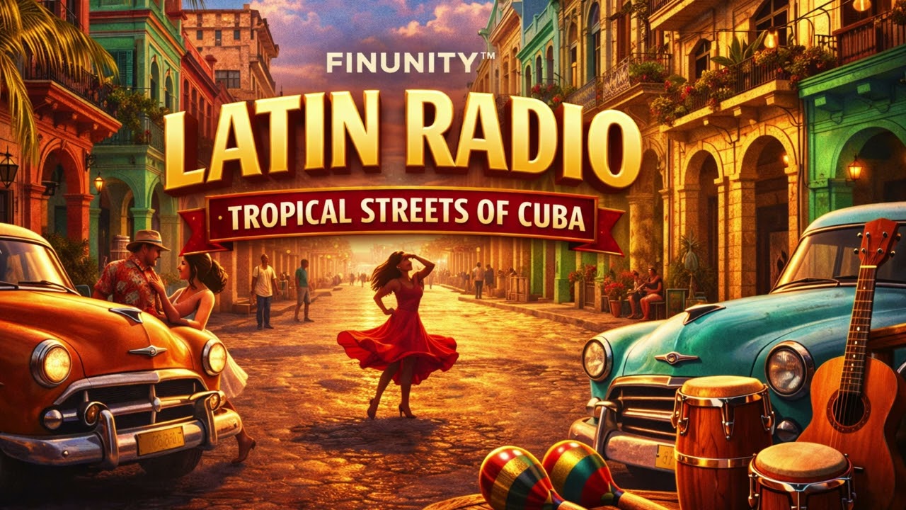 🌴 TROPICAL STREETS OF CUBA | FINUNITY™ RADIO #CUBANMUSIC #CUBANDANCE #CUBANFIESTA