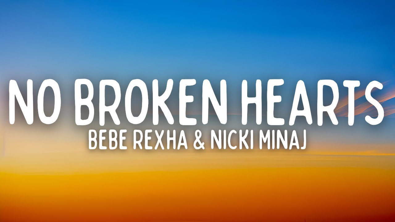 Bebe Rexha & Nicki Minaj - No Broken Hearts (Lyrics)