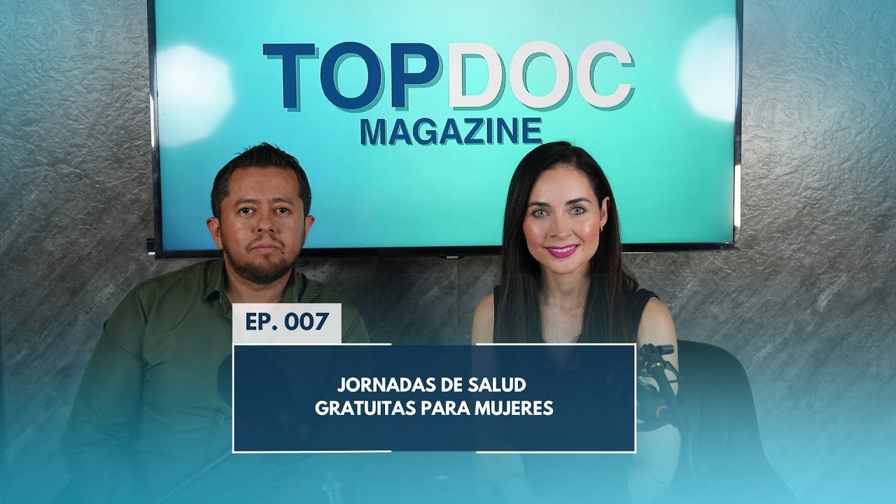 EP. 007: JORNADAS DE SALUD GRATUITAS PARA MUJERES
