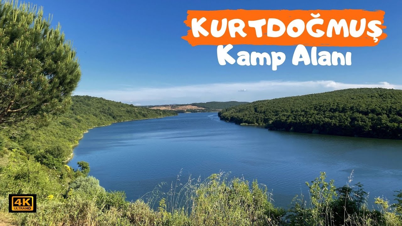 KURTDOĞMUŞ KÖYÜ KAMP ALANI Pendik - Ücretsiz Kamp ve Piknik Alanı (ÖMERLİ BARAJI) [4K]