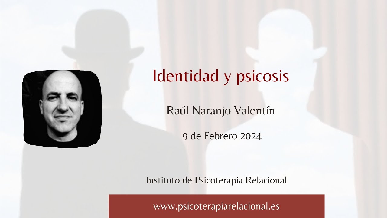 Identidad y Psicosis - Raúl Naranjo