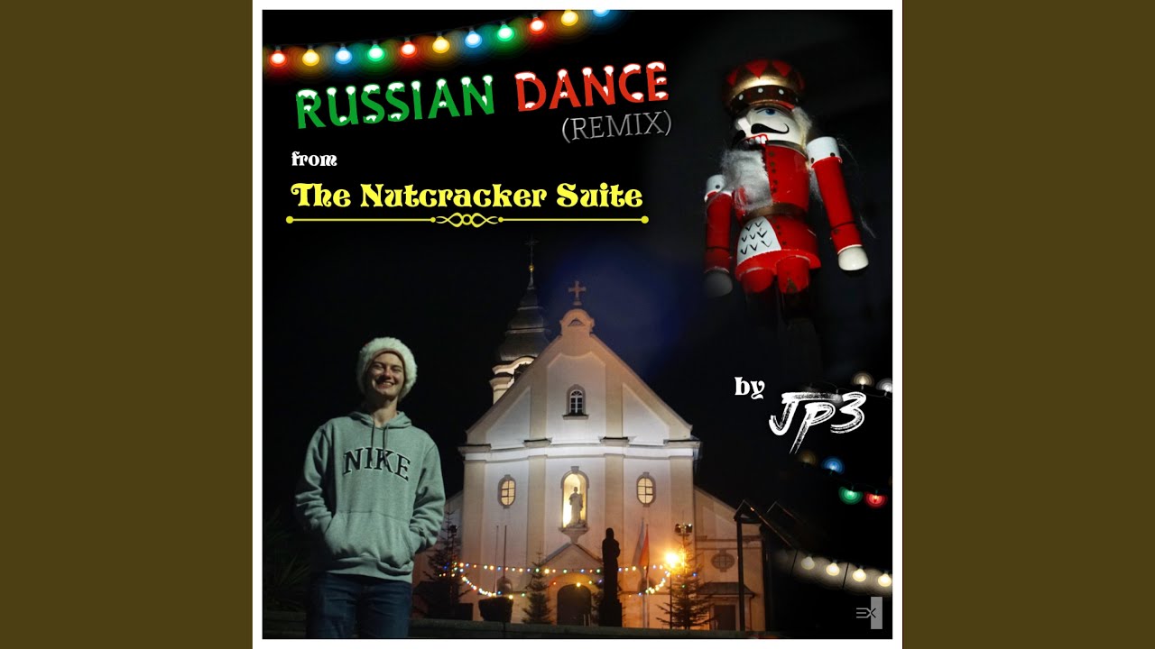 Russian Dance From The Nutcracker Suite (Remix)