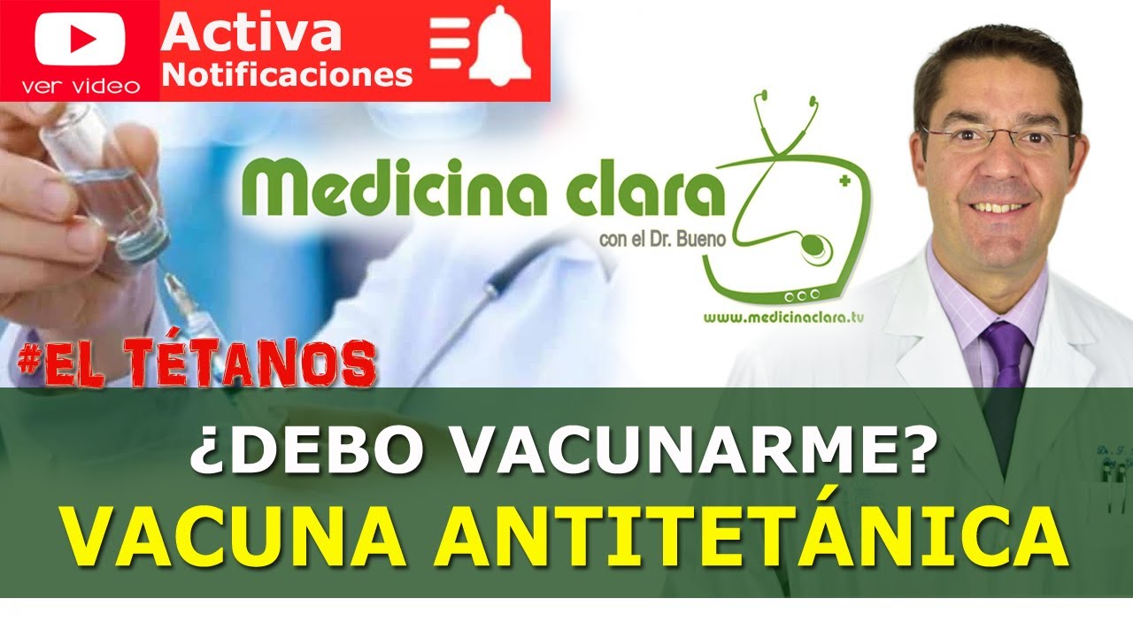 Vacuna antitetánica, tétanos ¿Por qué hay que vacunarse del tétanos? | Medicina Clara