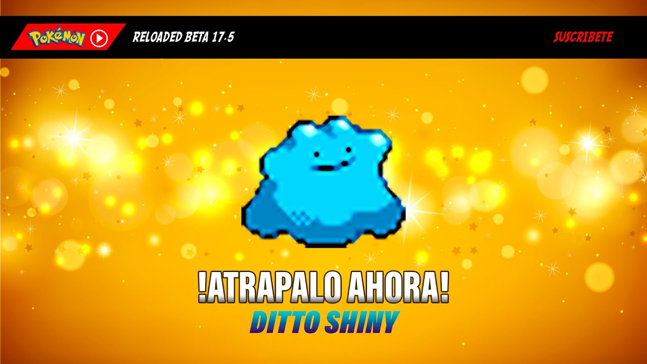 Como Conseguir un Ditto Shiny en Pokemon Reloaded Beta 17.5 Pokemon Especiales