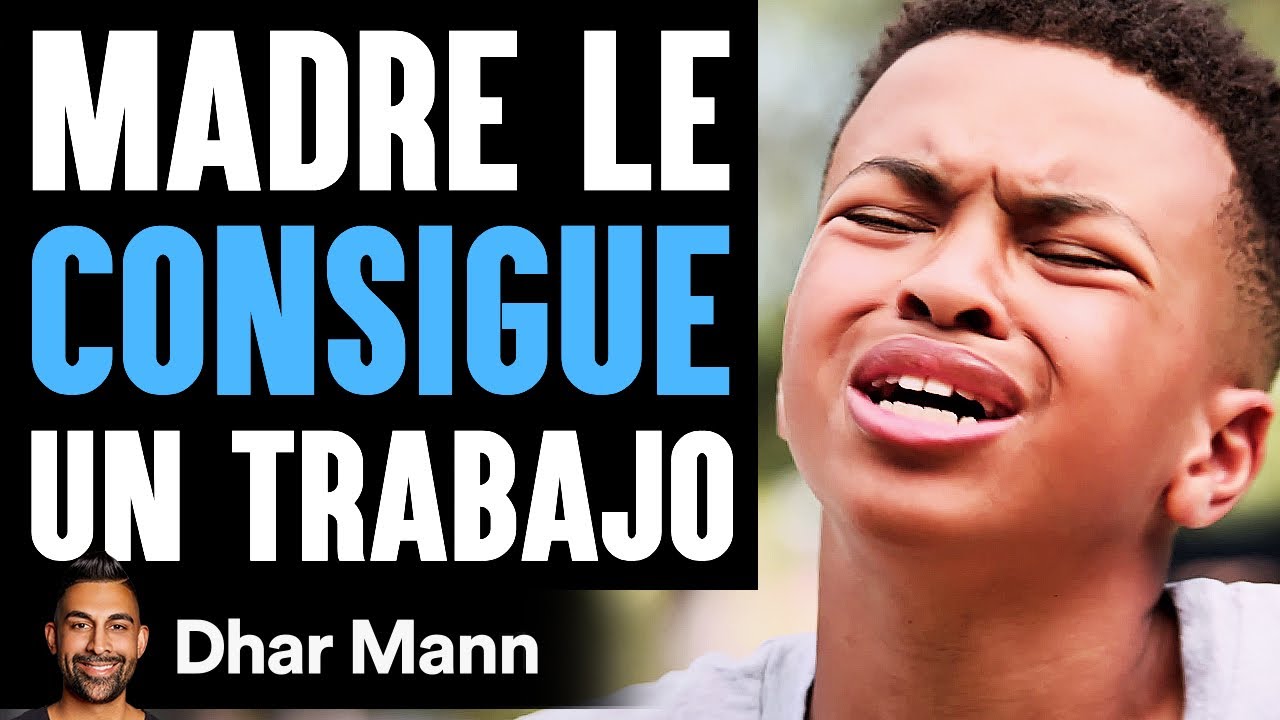 Se Tiene Que Conseguir Un Trabajo | Dhar Mann
