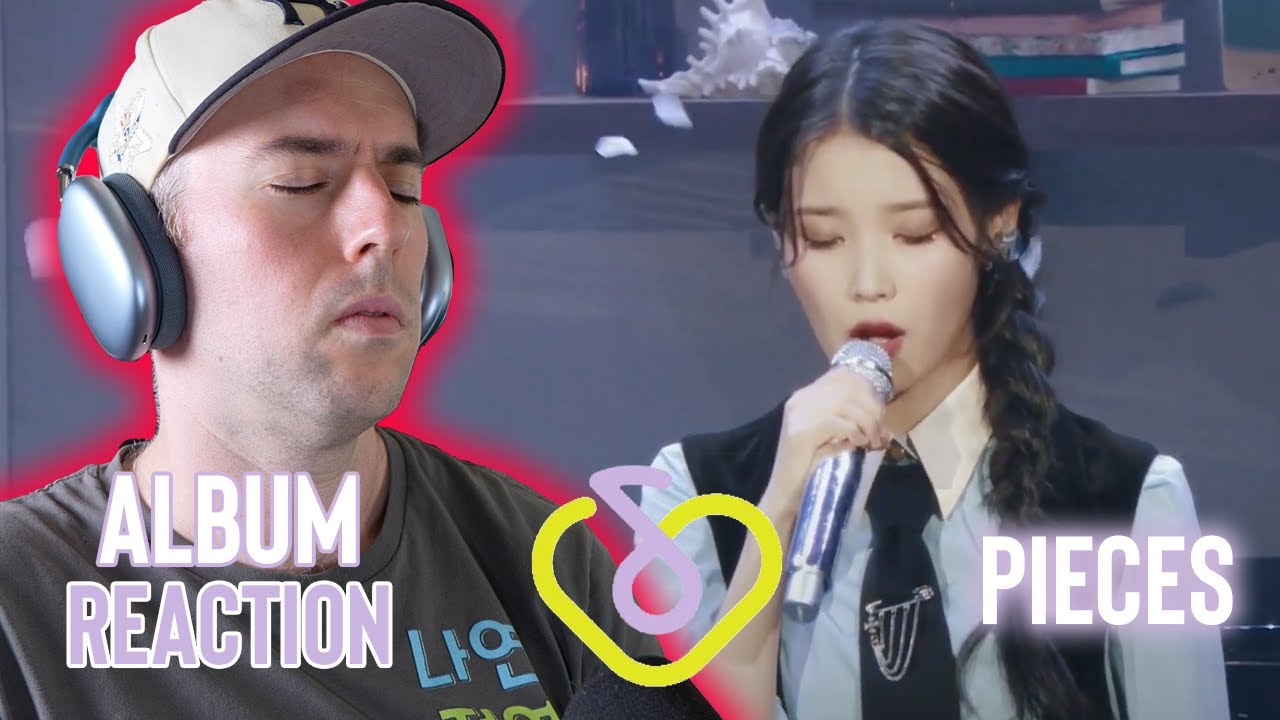 IU Reaction - Deep Dive Album #15 - Pieces