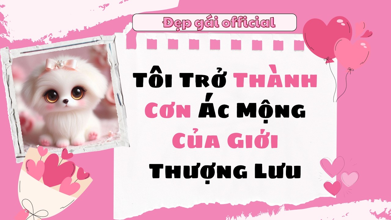 [ Full Audio ] | Đẹp Gái Official số 204 | Tôi Trở Thành Cơn Ác Mộng Của Giới Thượng Lưu